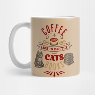 Life is Better with Coffee, Cats, and Books Mug